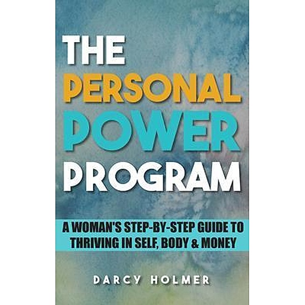 THE PERSONAL POWER PROGRAM, Darcy Holmer