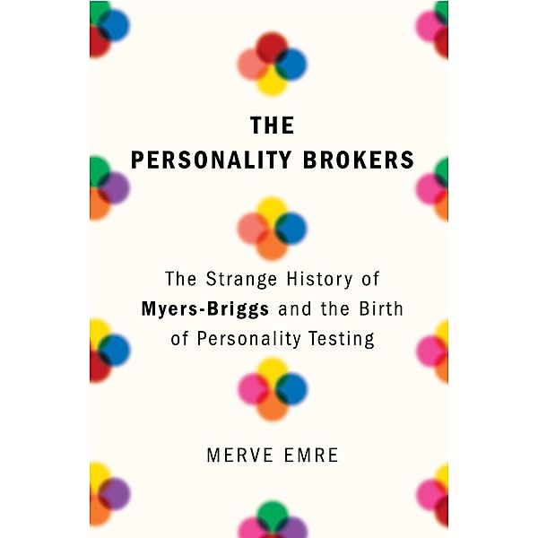 The Personality Brokers, Merve Emre