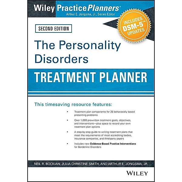 The Personality Disorders Treatment Planner / Practice Planners, Neil R. Bockian, Julia C. Smith, Arthur E. Jongsma