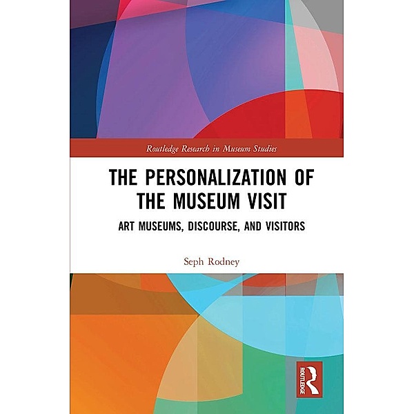 The Personalization of the Museum Visit, Seph Rodney