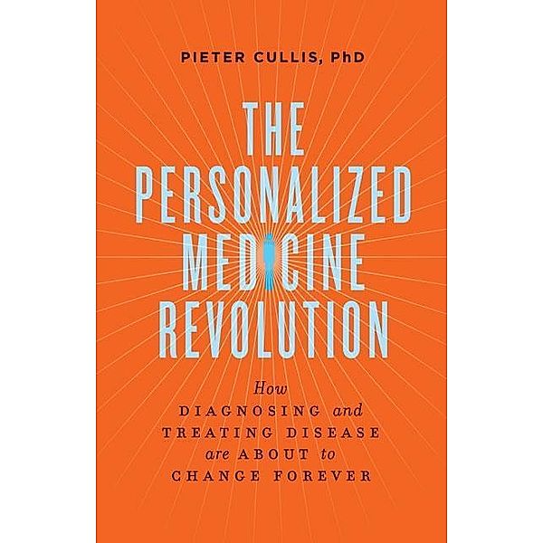 The Personalized Medicine Revolution, Pieter Cullis
