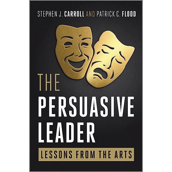 The Persuasive Leader, Stephen Carroll, Patrick C. Flood