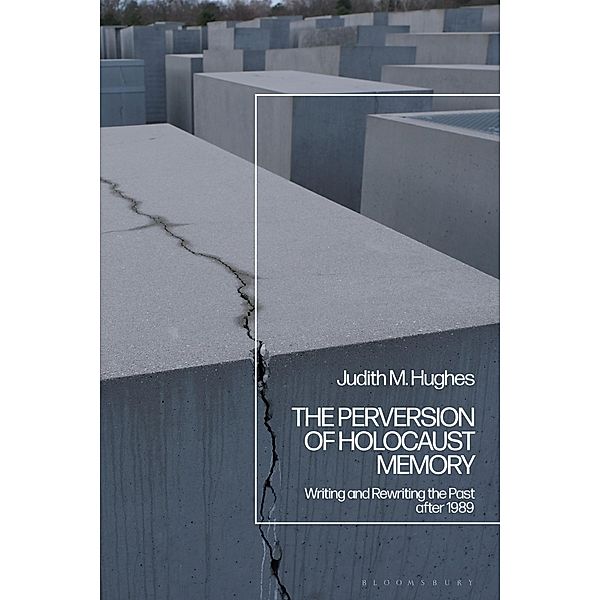 The Perversion of Holocaust Memory, Judith M. Hughes