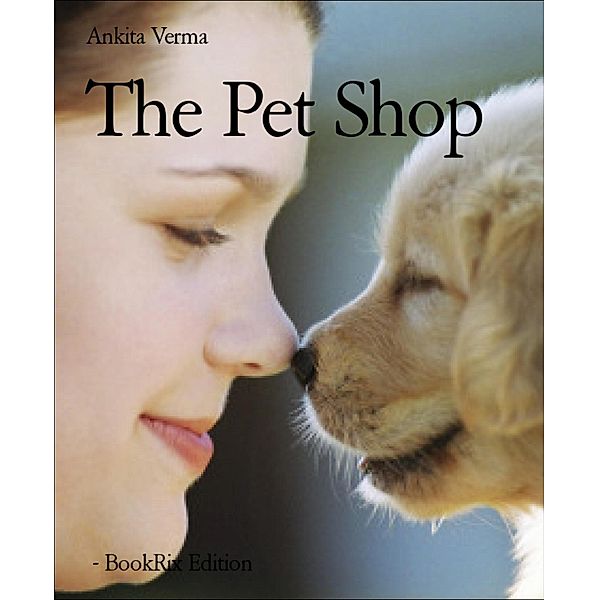 The Pet Shop, Ankita Verma