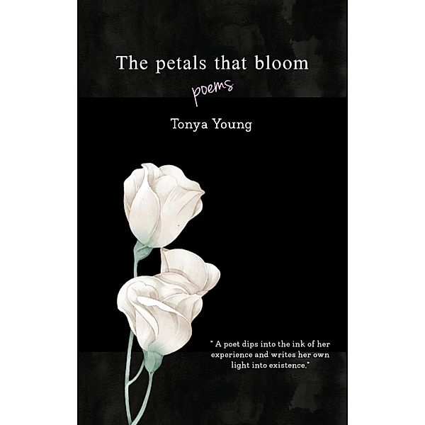 The petals that bloom, Tonya Young
