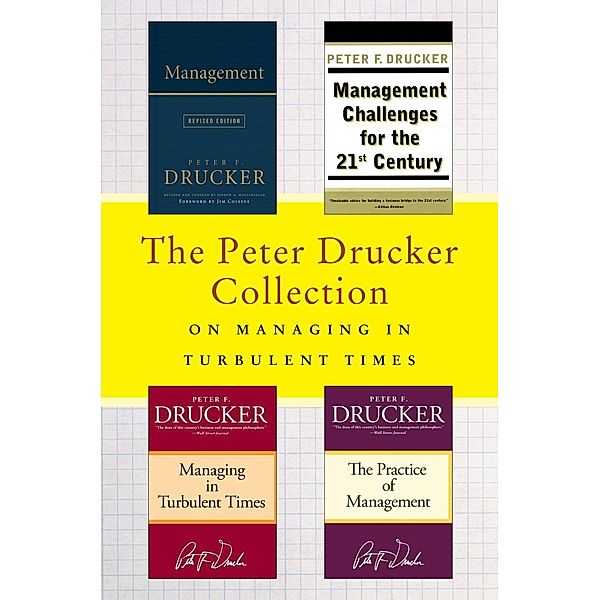 The Peter Drucker Collection on Managing in Turbulent Times, Peter F. Drucker