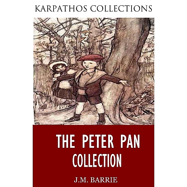 The Peter Pan Collection, J. M. Barrie