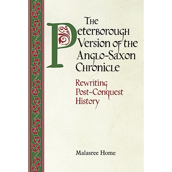 The Peterborough Version of the Anglo-Saxon Chronicle / Anglo-Saxon Studies Bd.27, Malasree Home