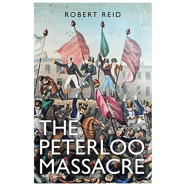 The Peterloo Massacre, Robert Reid