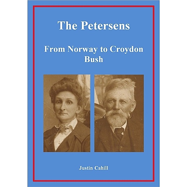 The Petersens: From Norway to Croydon Bush, Justin Cahill