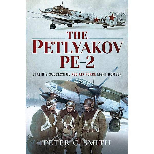 The Petlyakov Pe-2, Peter C. Smith