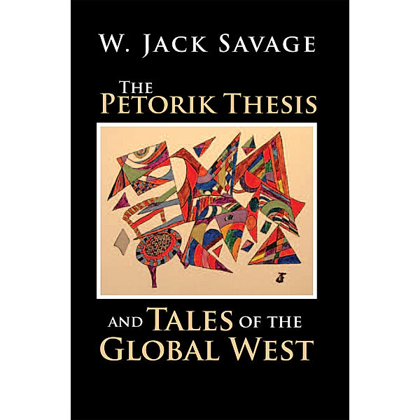 The Petorik Thesis and Tales of the Global West, W. Jack Savage