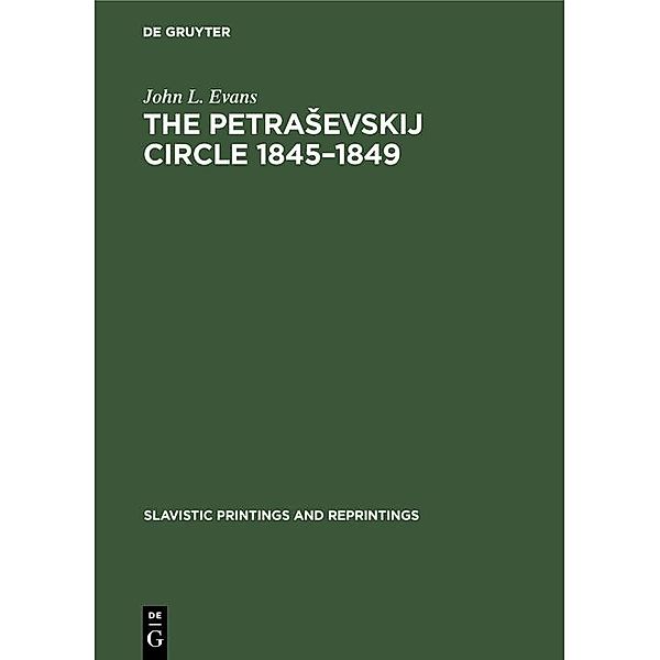 The PetraSevskij circle 1845-1849 / Slavistic Printings and Reprintings Bd.299, John L. Evans