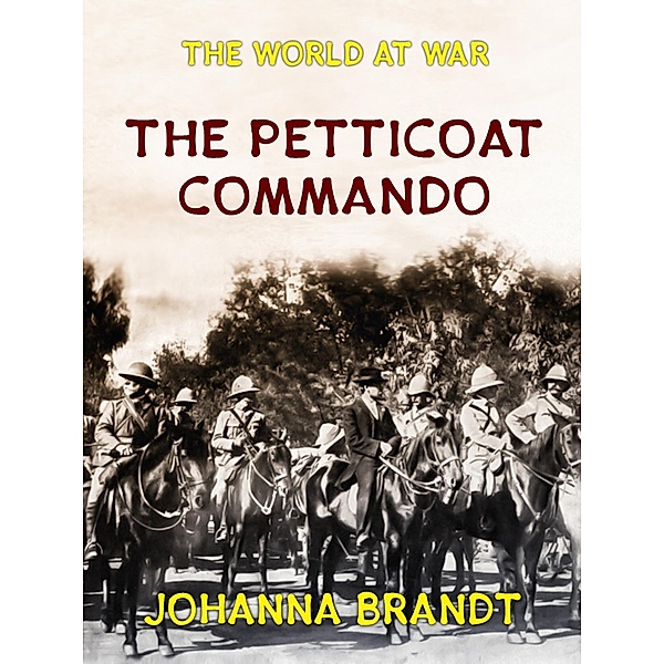 The Petticoat Commando Boer Women in Secret Service, Johanna Brandt