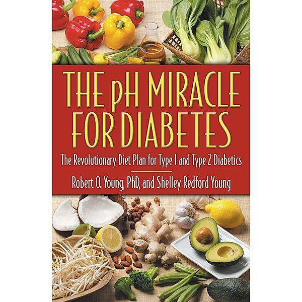 The pH Miracle for Diabetes / pH Miracle, Robert O. Young, Shelley Redford Young