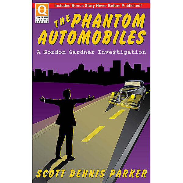 The Phantom Automobiles: A Gordon Gardner Investigation, Scott Dennis Parker