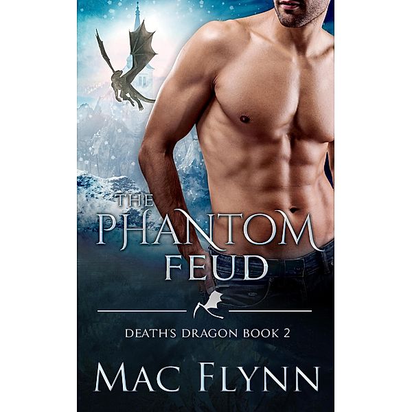 The Phantom Feud (Death's Dragon Book 2) / Death's Dragon, Mac Flynn