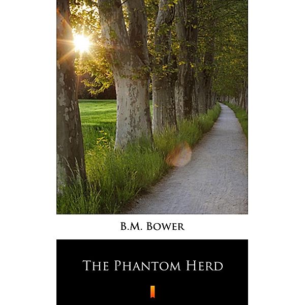 The Phantom Herd, B. M. Bower