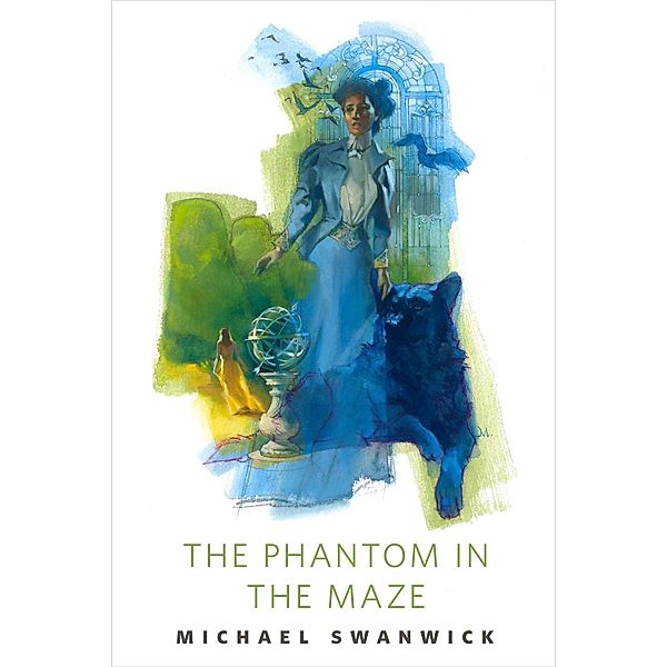 The Phantom in the Maze / The Mongolian Wizard Bd.7, Michael Swanwick