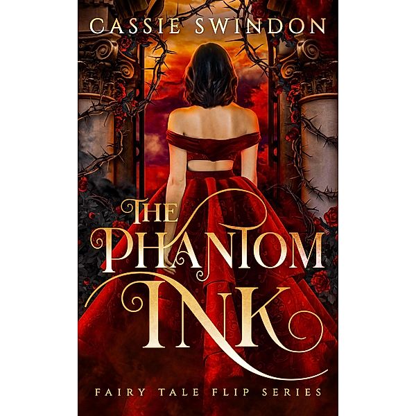 The Phantom Ink (Fairy Tale Flip, #2) / Fairy Tale Flip, Cassie Swindon