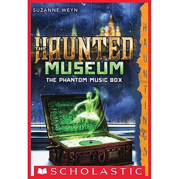 The Phantom Music Box / The Haunted Museum, Suzanne Weyn