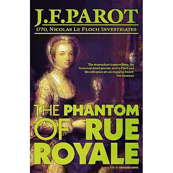 The Phantom of Rue Royale: Nicolas Le Floch Investigation #3, Jean-François Parot