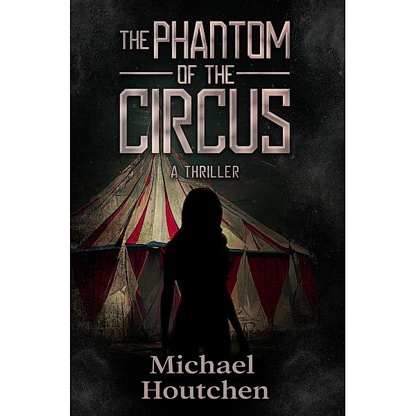 The Phantom of the Circus, Michael Houtchen