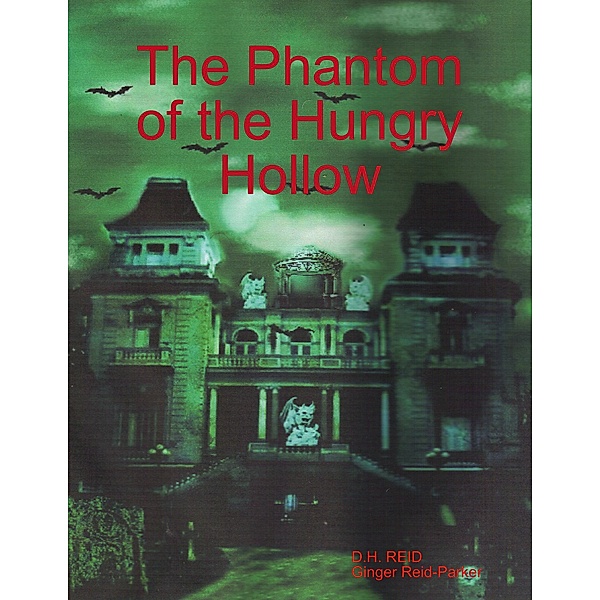 The Phantom of the Hungry Hollow, D. H. Reid, Ginger Reid-Parker
