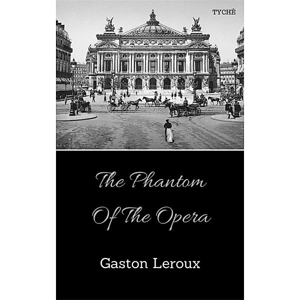 The Phantom Of The Opera, Gaston Leroux