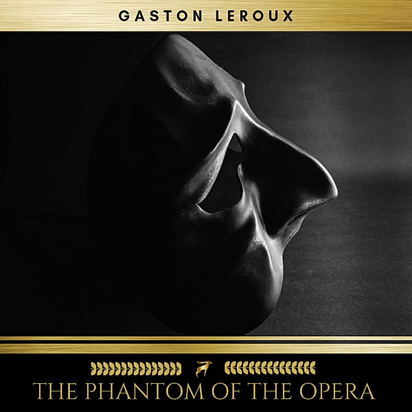 The Phantom of the Opera, Gaston Leroux