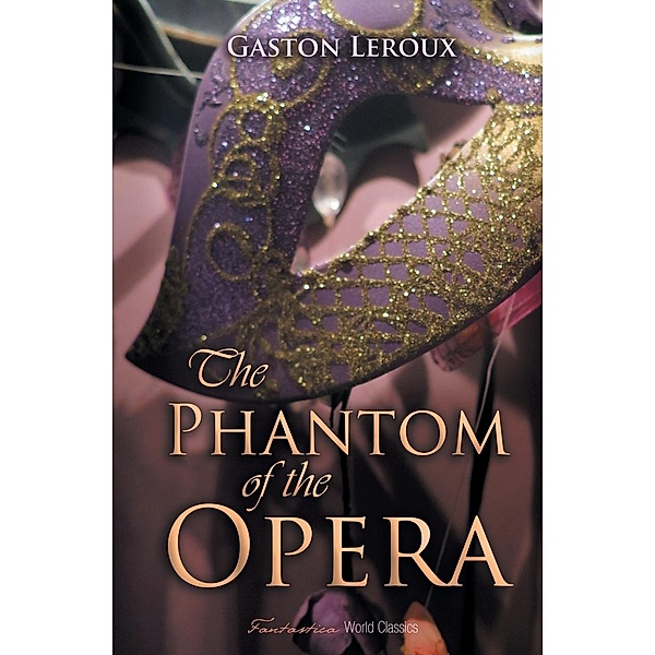 The Phantom of the Opera, Gaston Leroux