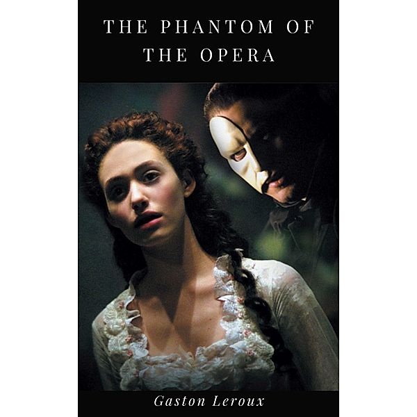 The Phantom of the Opera, Gaston Leroux