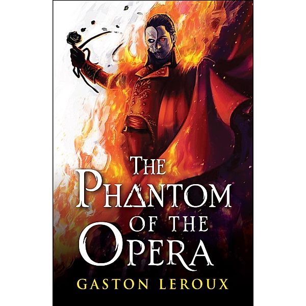 The Phantom of the Opera, Gaston Leroux