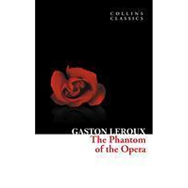 The Phantom of the Opera / Collins Classics, Gaston Leroux