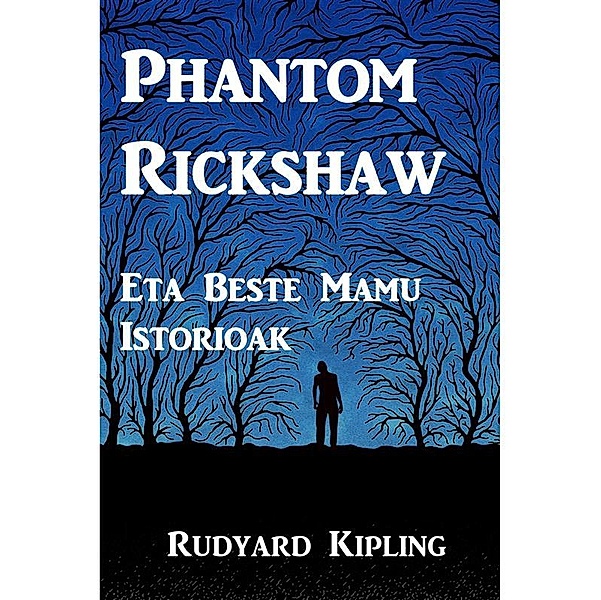 The Phantom Rickshaw Eta Beste Mamu Istorioak, Rudyard Kipling