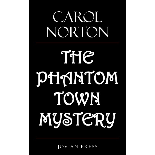 The Phantom Town Mystery, Carol Norton