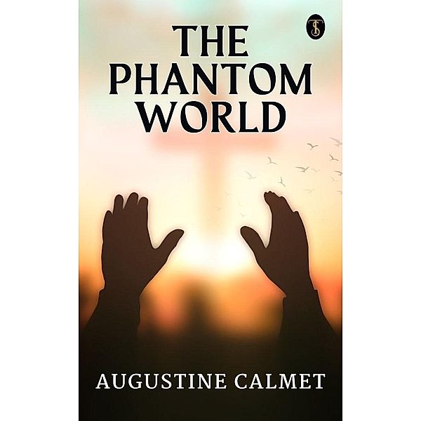 The Phantom World, Augustin Calmet