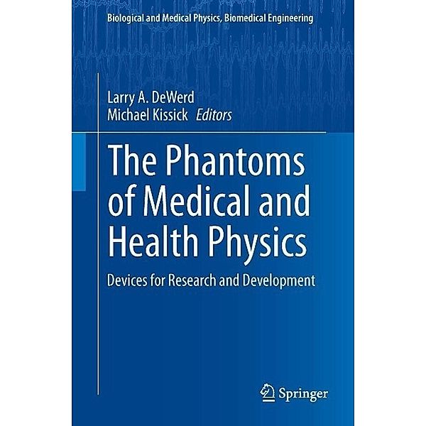 The Phantoms of Medical and Health Physics / Biological and Medical Physics, Biomedical Engineering