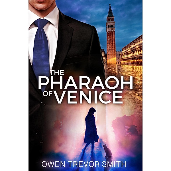 The Pharaoh of Venice (Tales of a Minor God, #1) / Tales of a Minor God, Owen Trevor Smith