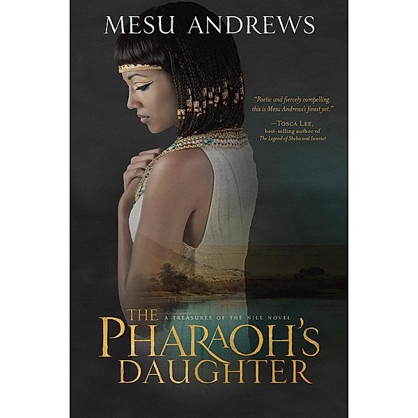 The Pharaoh's Daughter / Treasures of the Nile Bd.1, Mesu Andrews