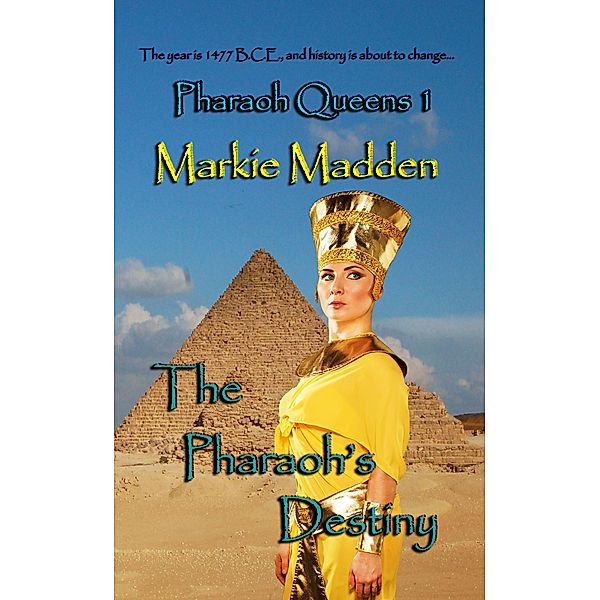The Pharaoh's Destiny (Pharaoh Queens) / Pharaoh Queens, Markie Madden