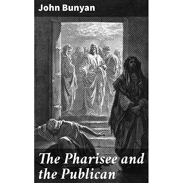 The Pharisee and the Publican, John Bunyan