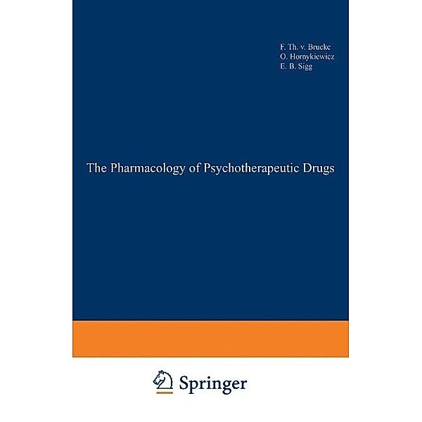 The Pharmacology of Psychotherapeutic Drugs / Heidelberg Science Library, Franz T. V. Brücke, Oleh Hornykiewicz, Ernest B. Sigg