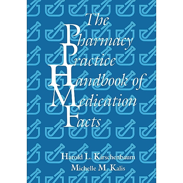 The Pharmacy Practice Handbook of Medication Facts, Harold L. Kirschenbaum, Michelle Kalis