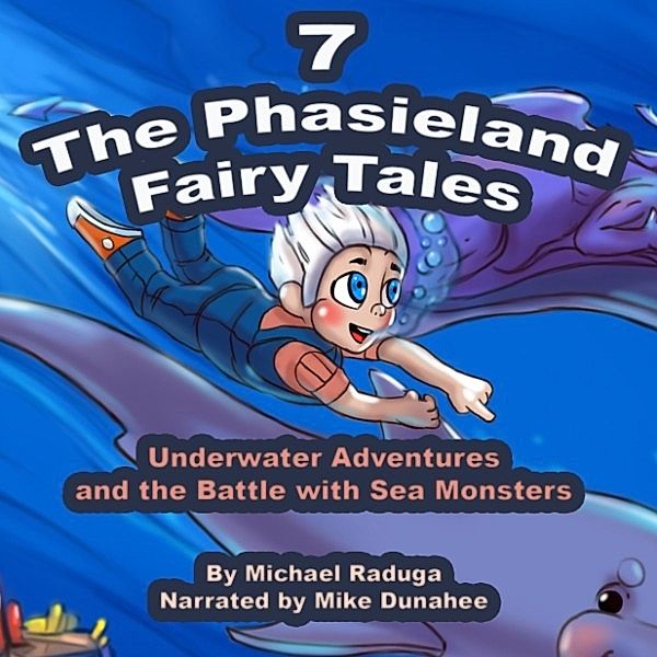 The Phasieland Fairy Tales 7 (Underwater Adventures and the Battle with Sea Monsters), Michael Raduga
