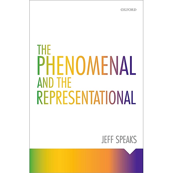 The Phenomenal and the Representational, Jeff Speaks