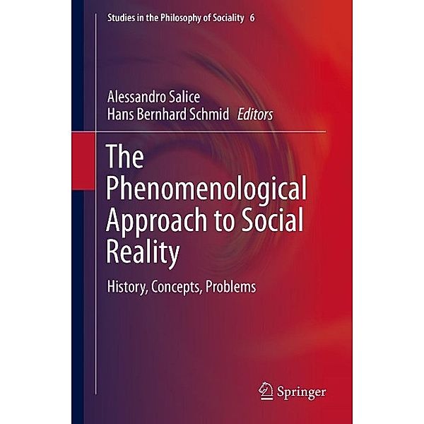 The Phenomenological Approach to Social Reality / Studies in the Philosophy of Sociality Bd.6