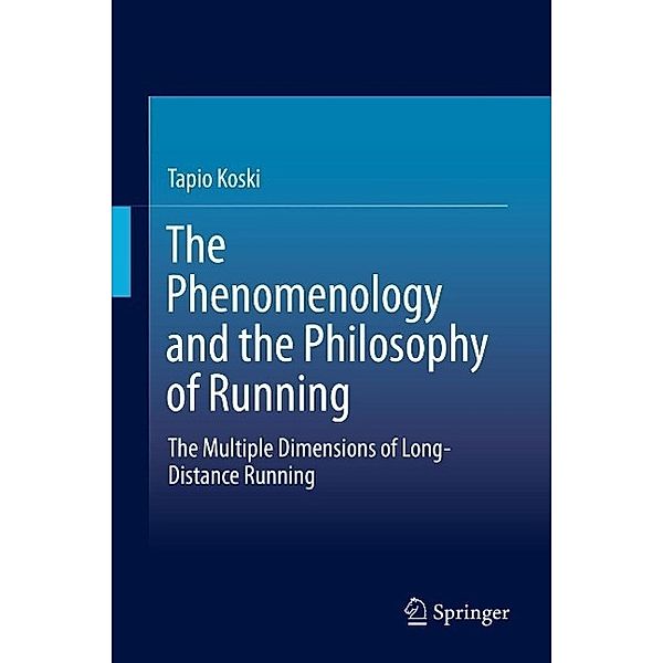 The Phenomenology and the Philosophy of Running, Tapio Koski