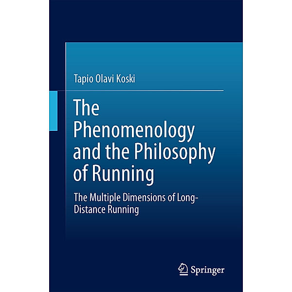 The Phenomenology and the Philosophy of Running, Tapio Olavi Koski