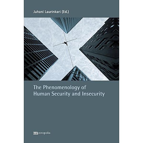 The Phenomenology of Human Security and Insecurity, Juhani Laurinkari